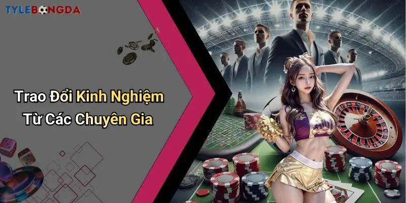 Trao Đổi Kinh Nghiệm Từ Các Chuyên Gia