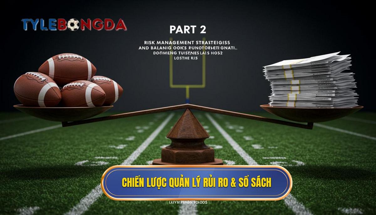 Phần 2_ Chiến Lược Quản Lý Rủi Ro và Cân Bằng Sổ Sách