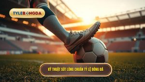 Kỹ thuật sút bóng bằng lòng bàn chân phải chuẩn xác nhất