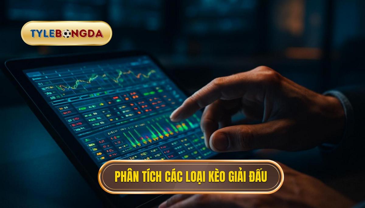 Phân tích các loại kèo phổ biến tại giải đấu