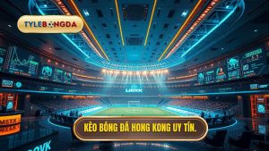 Kèo bóng đá Hong Kong
