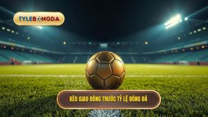 Kèo giao bóng trước