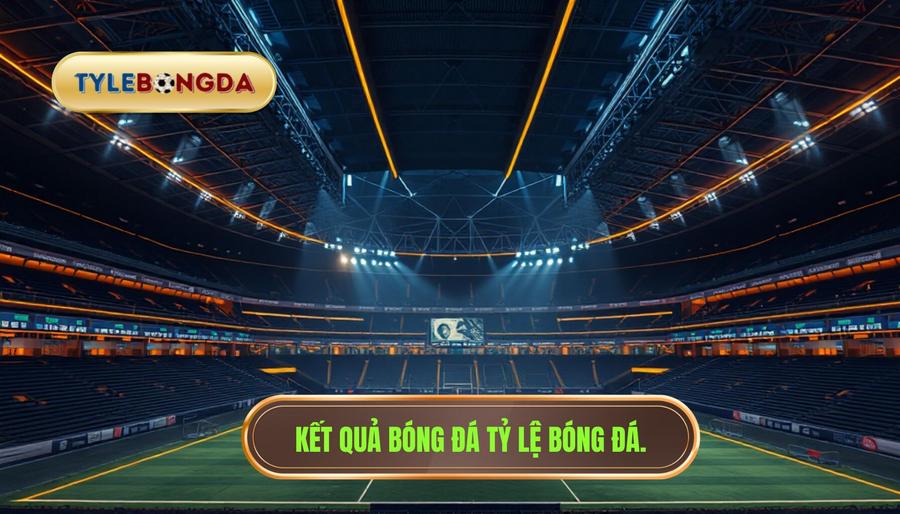 Kết quả bóng đá TỶ LỆ BÓNG ĐÁ.